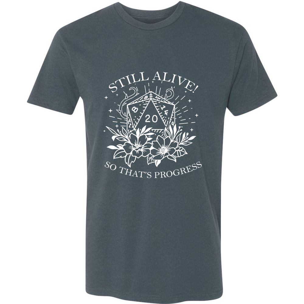 2710 Still Alive! So That’s Progress Premium Unisex T-Shirt - Indigo - 15