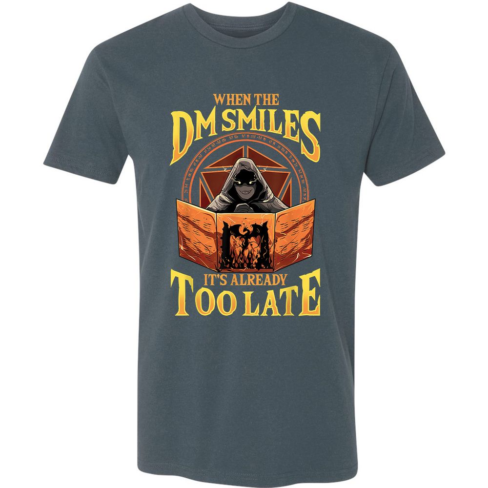When The Dm Smiles Its Already Too Late Premium Unisex T-Shirt - Indigo - 15