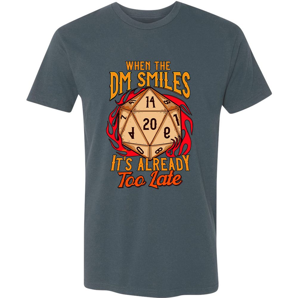 When the DM Smiles It's Already Too Late Premium Unisex T-Shirt - Indigo - 15