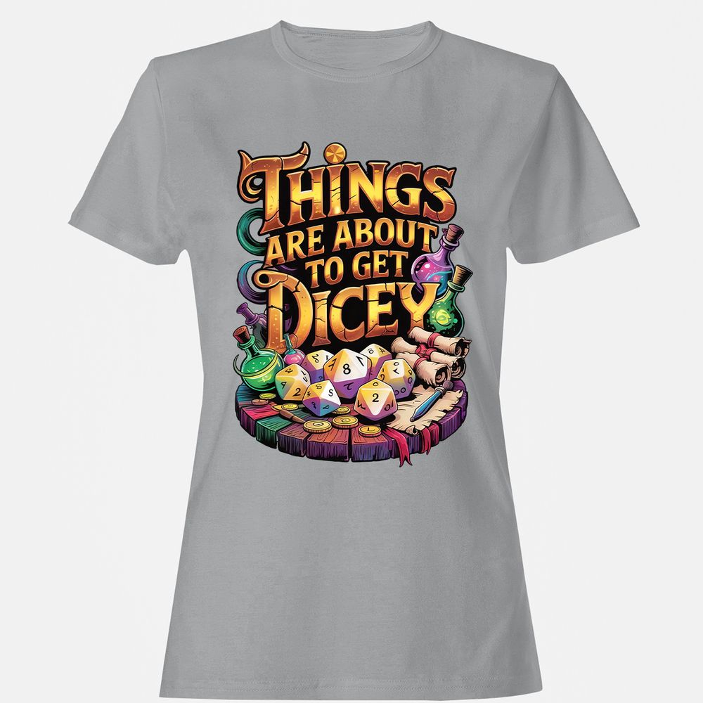 Things Are About To Get Dicey Women's T-Shirt - Sport Grey - 15