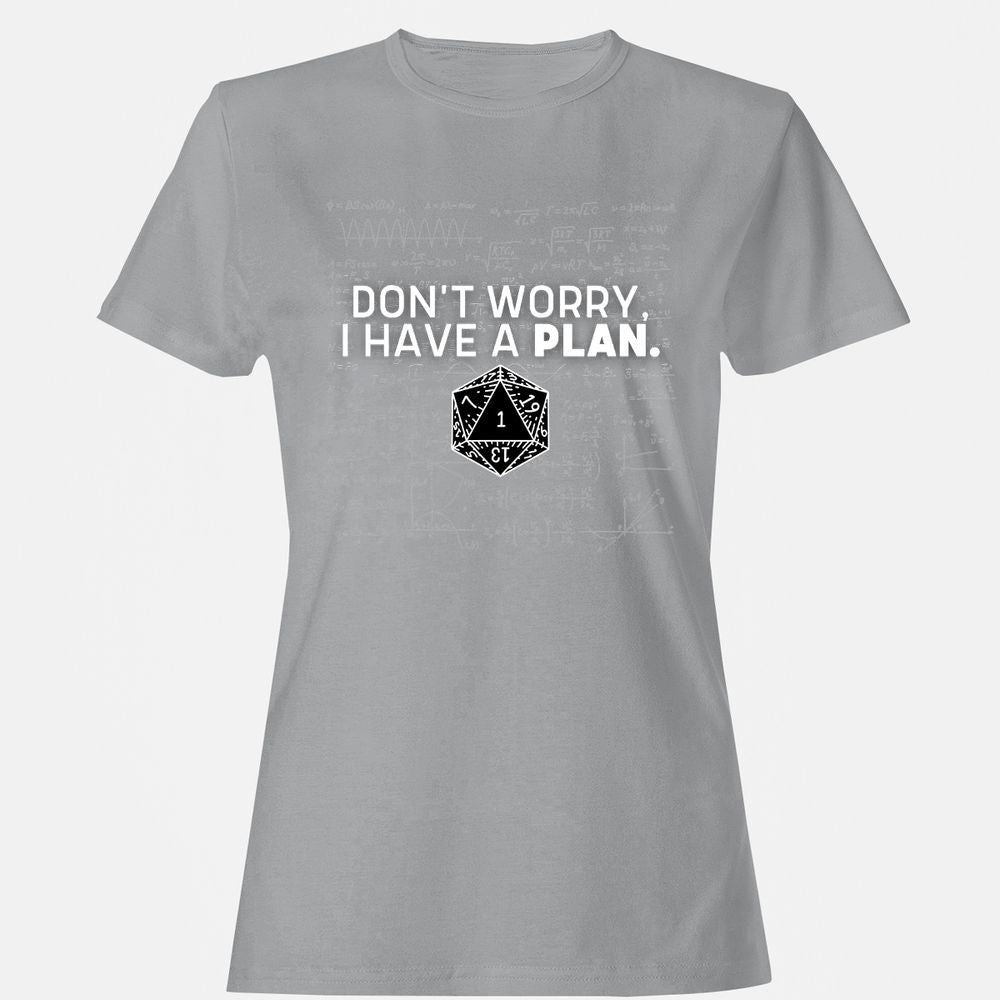 Don't Worry I Have A Plan Women's T-Shirt - Sport Grey - 15