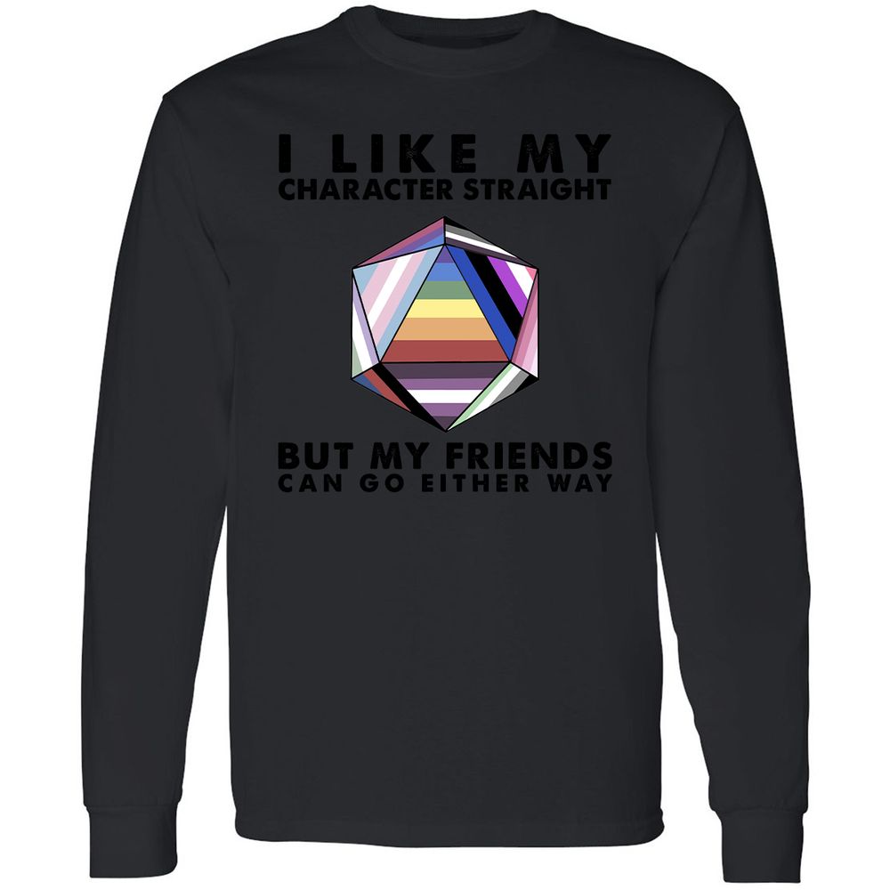 My Character Straight But Friends Can Go Either Way - Black - 16