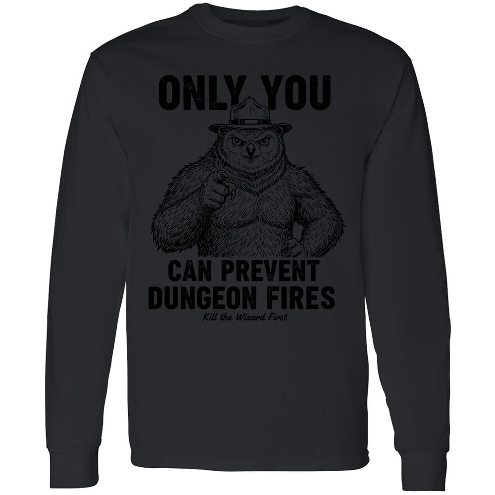 Only You Can Prevent Dungeon Fires - Black - 16