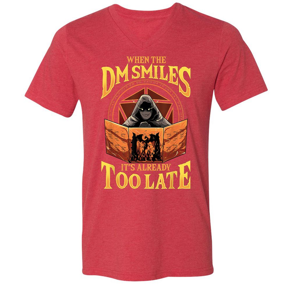 When The Dm Smiles Its Already Too Late Unisex V-Neck T-Shirt - Heather Red - 16