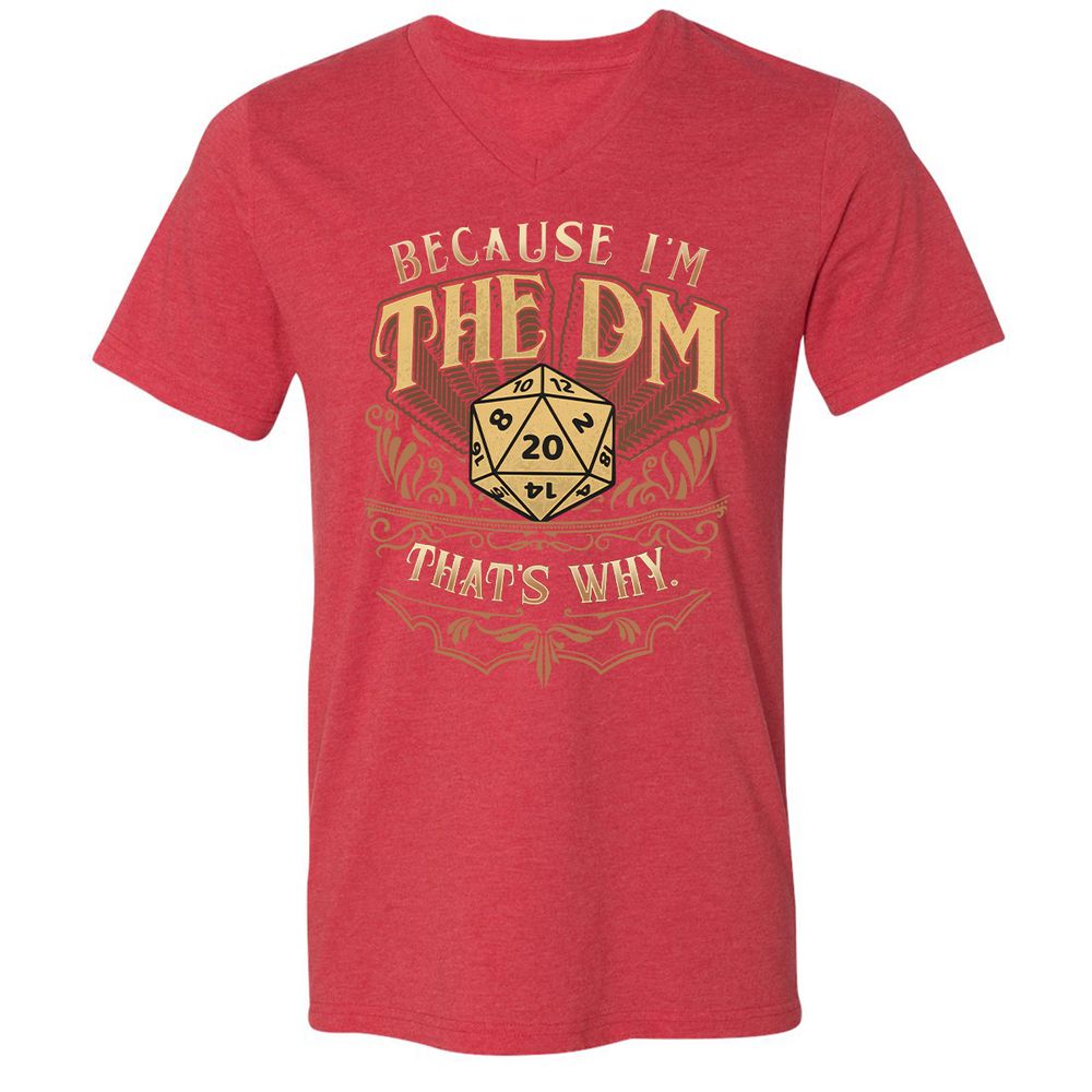 Because I'm The Dm That's Why Unisex V-Neck T-Shirt - Heather Red - 16
