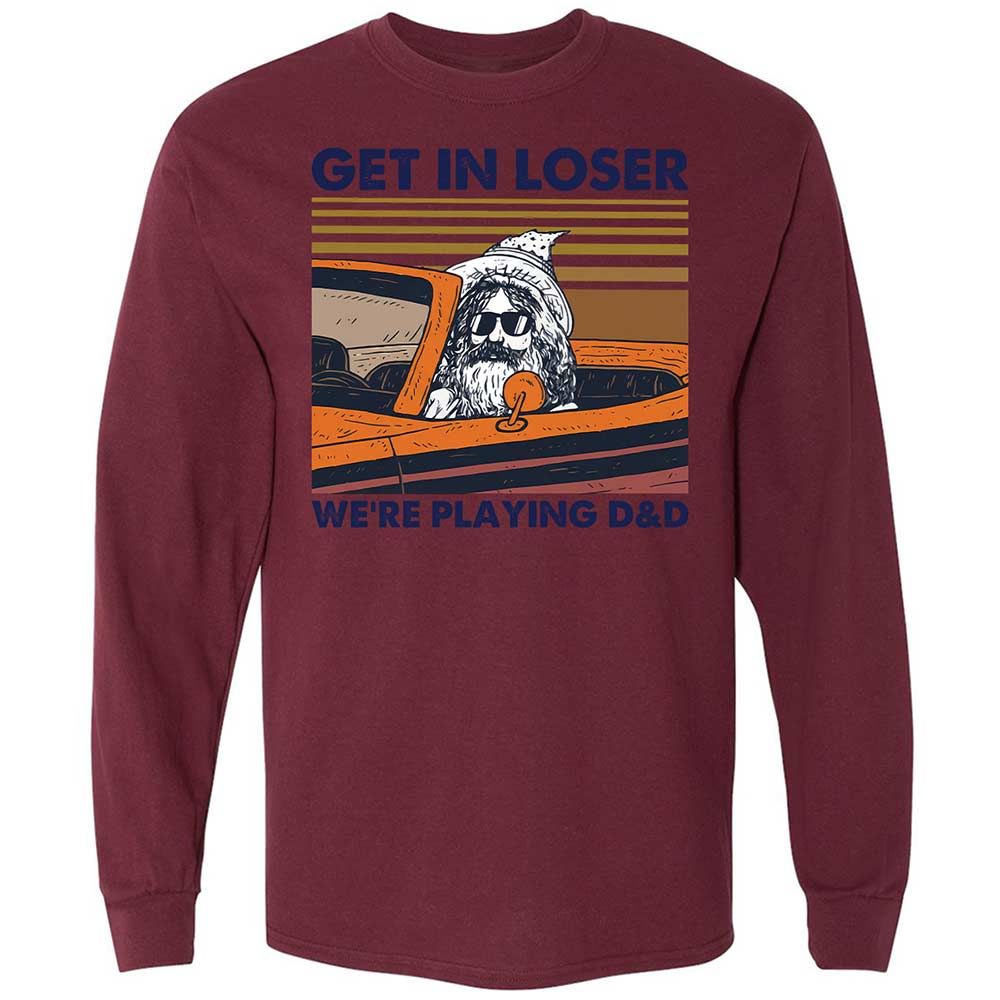 Get in Loser Long Sleeve T-Shirt - Maroon - 16