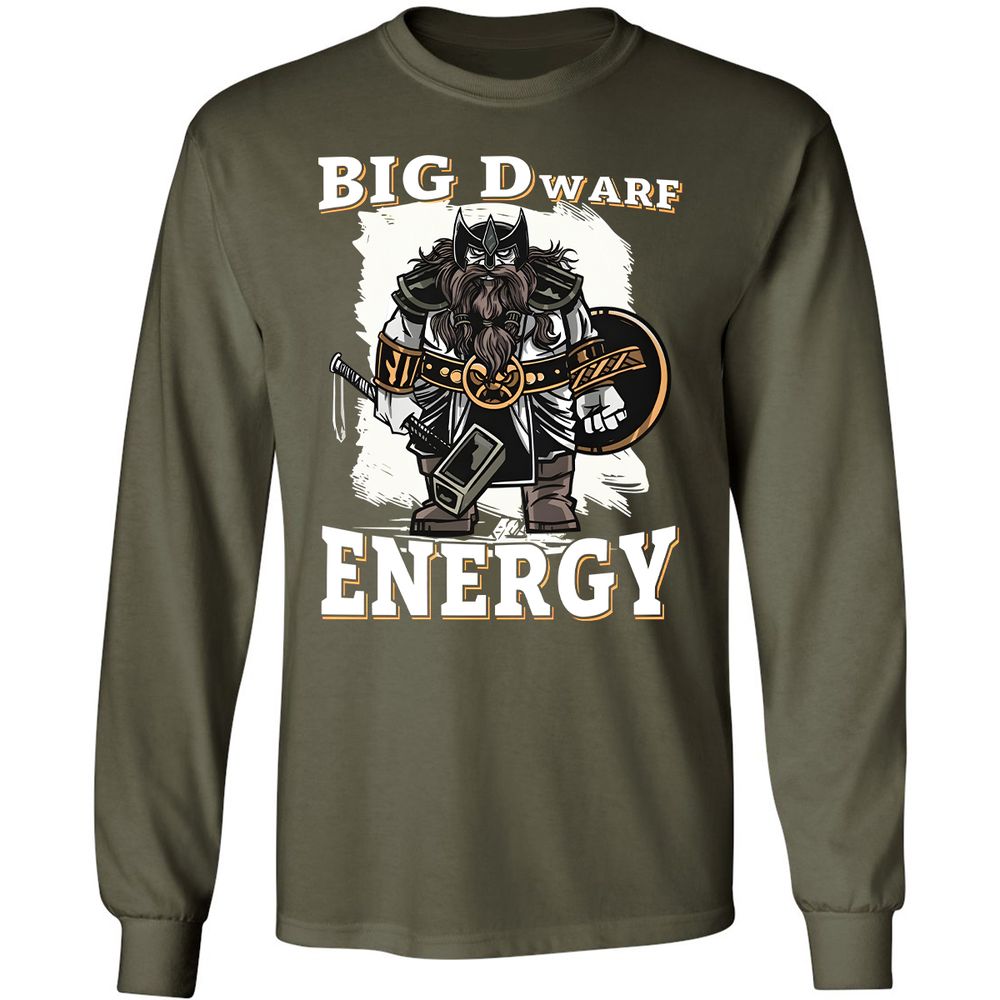 Big Dwarf Energy Long Sleeve T-Shirt - Military Green - 16