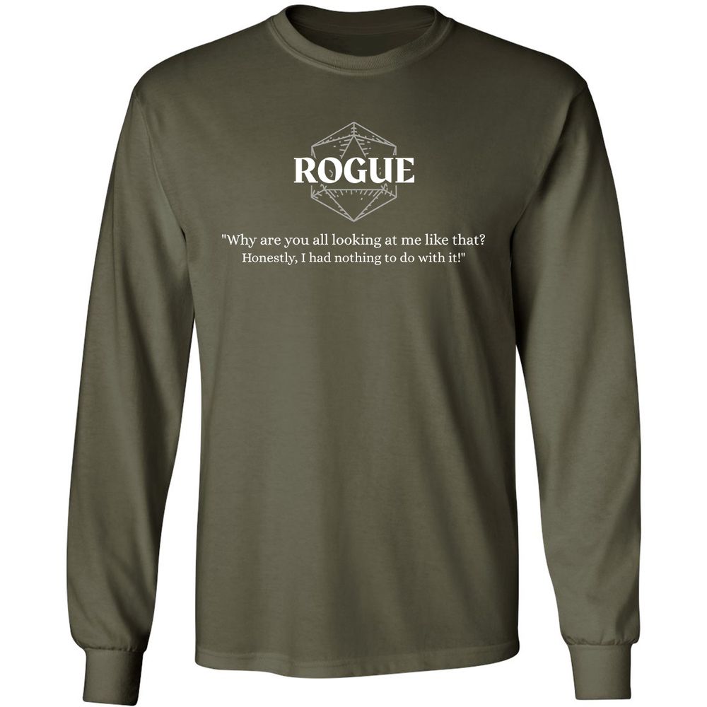 Rogue – Why Are You All Looking At Me Like That Long Sleeve T-Shirt - Military Green - 16