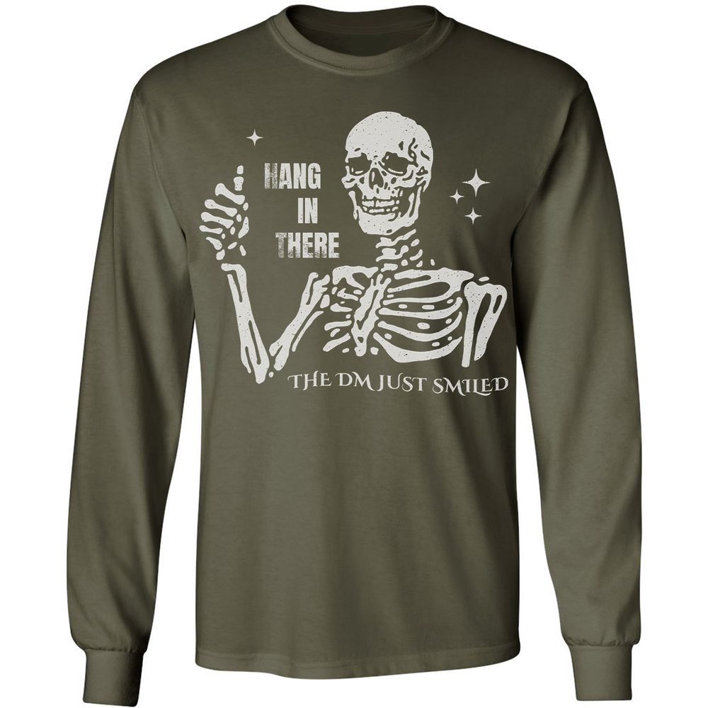 Hang In There – The DM Just Smiled Skeleton - Military Green - 16