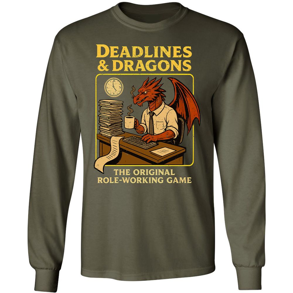 Deadlines & Dragons (Office Staff) Long Sleeve T-Shirt - Military Green - 16
