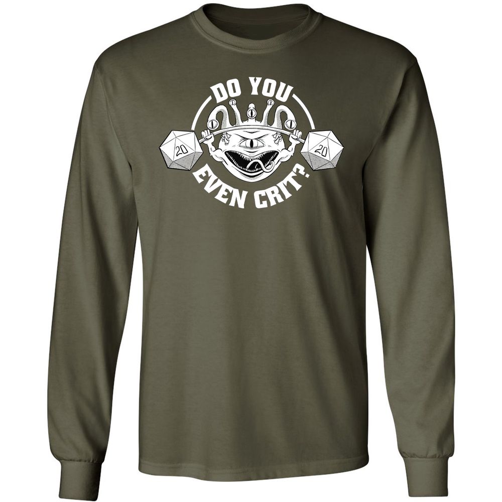 Do You Even Crit Long Sleeve T-Shirt - Military Green - 16