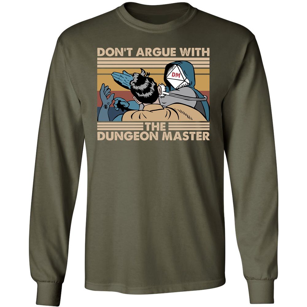 Don't Argue With The DM Long Sleeve T-Shirt - Military Green - 16