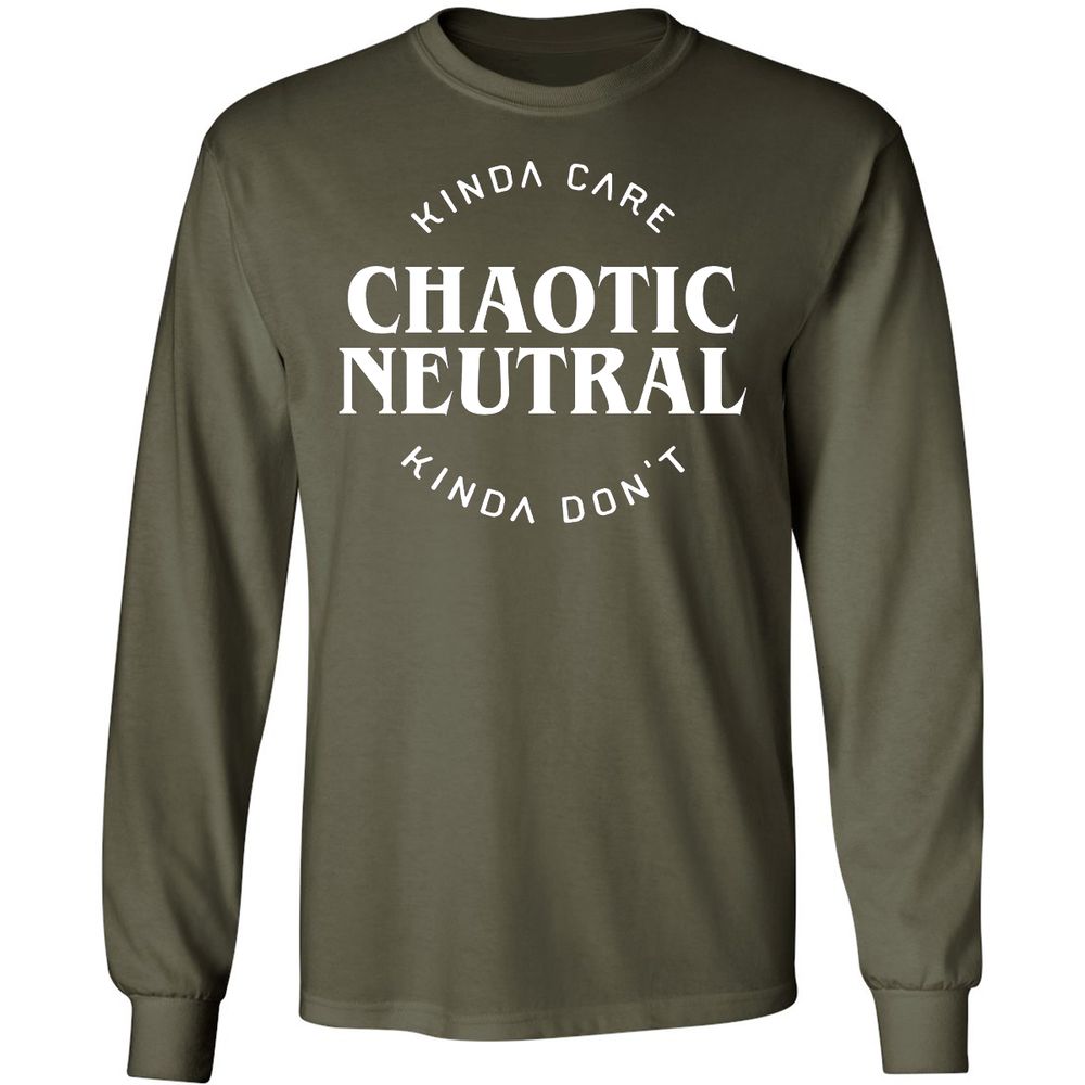 Chaotic Neutral Alignment Kinda Care Kinda Don't Long Sleeve T-Shirt - Military Green - 16