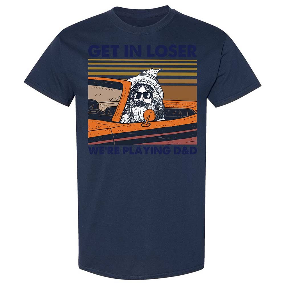 Get in Loser Classic Unisex T-Shirt - Navy - 16
