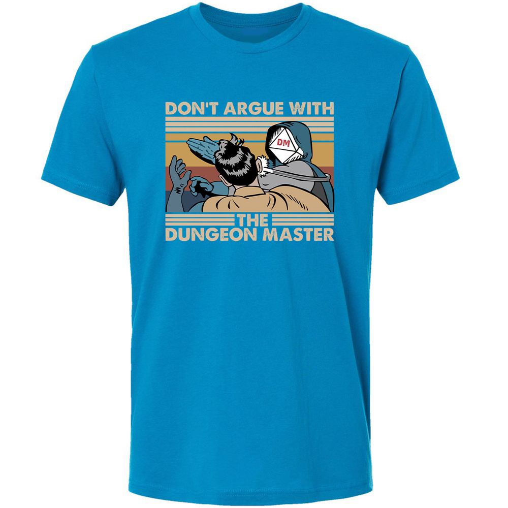 Don't Argue With The DM Premium Unisex T-Shirt - Turquoise - 16