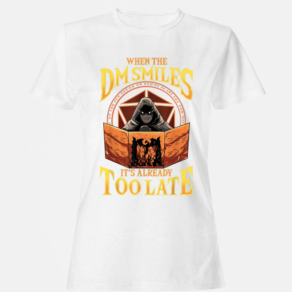 When The Dm Smiles Its Already Too Late Women's T-Shirt - White - 16