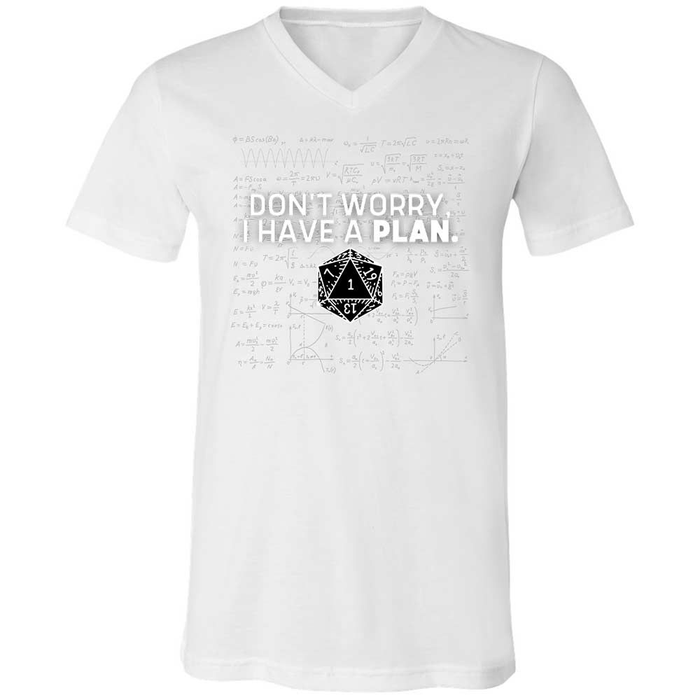 Dont Worry I Have A Plan Unisex V-Neck T-Shirt - White - 16