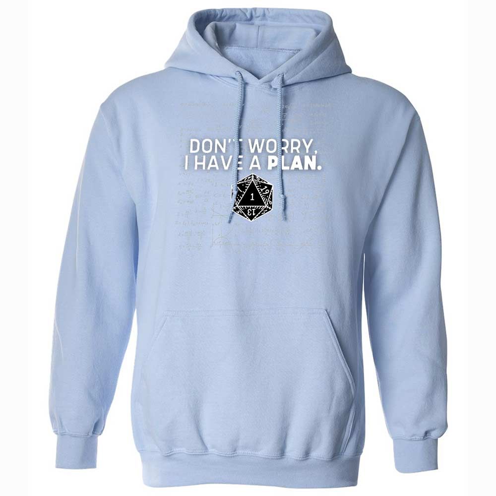 Dont Worry I Have A Plan Classic Unisex Hoodie - Light Blue - 17