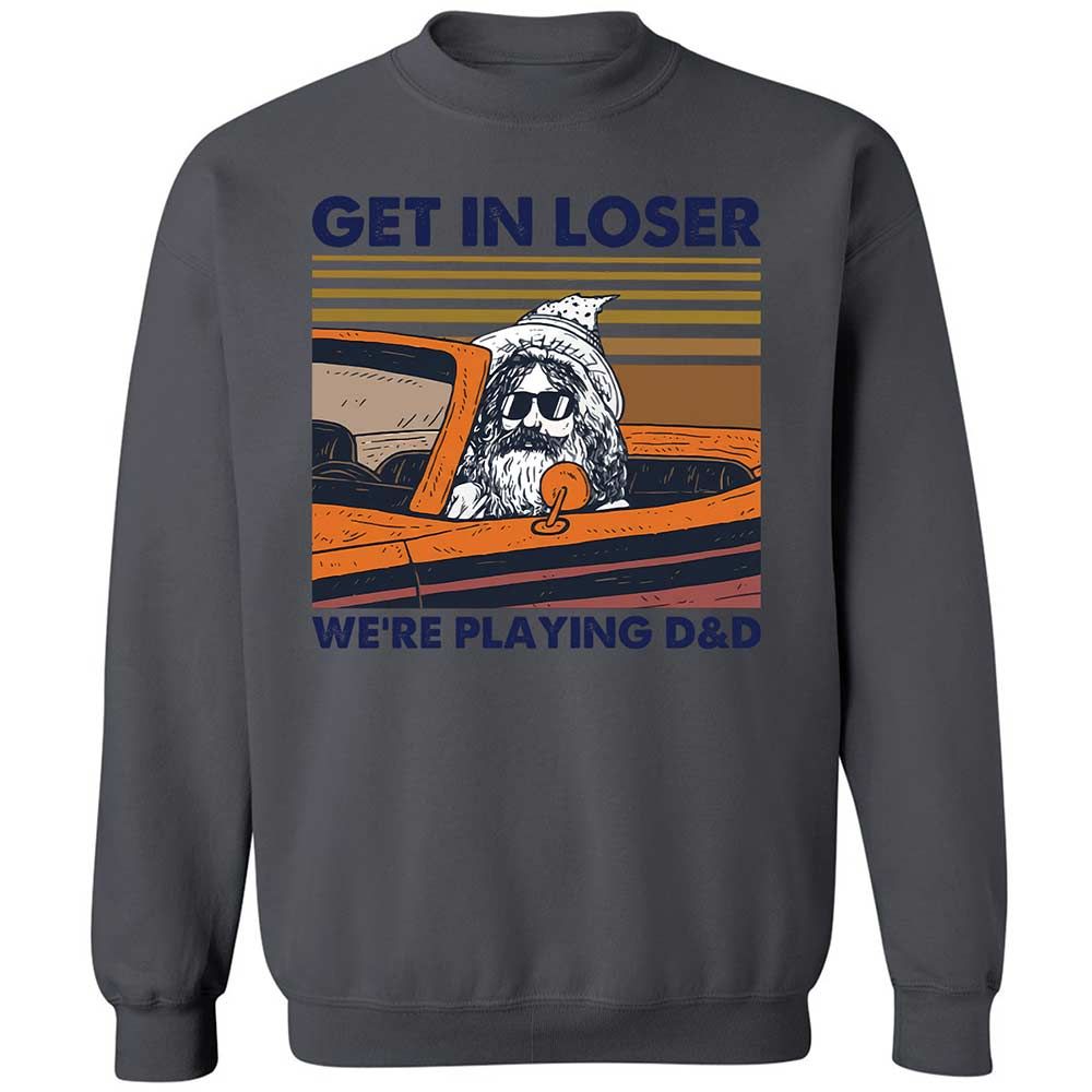 Get in Loser Classic Unisex Sweatshirt - Charcoal - 18