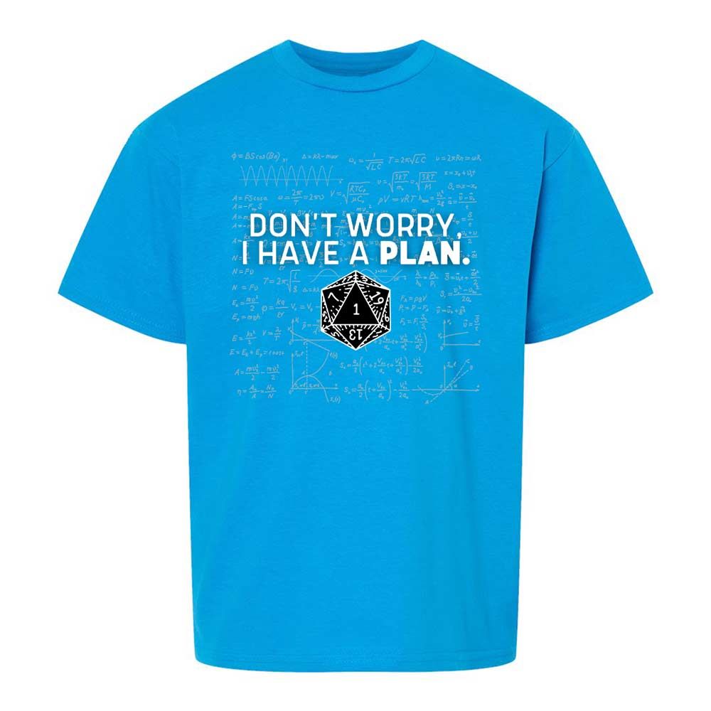Dont Worry I Have A Plan Kids T-Shirt - Sapphire - 18