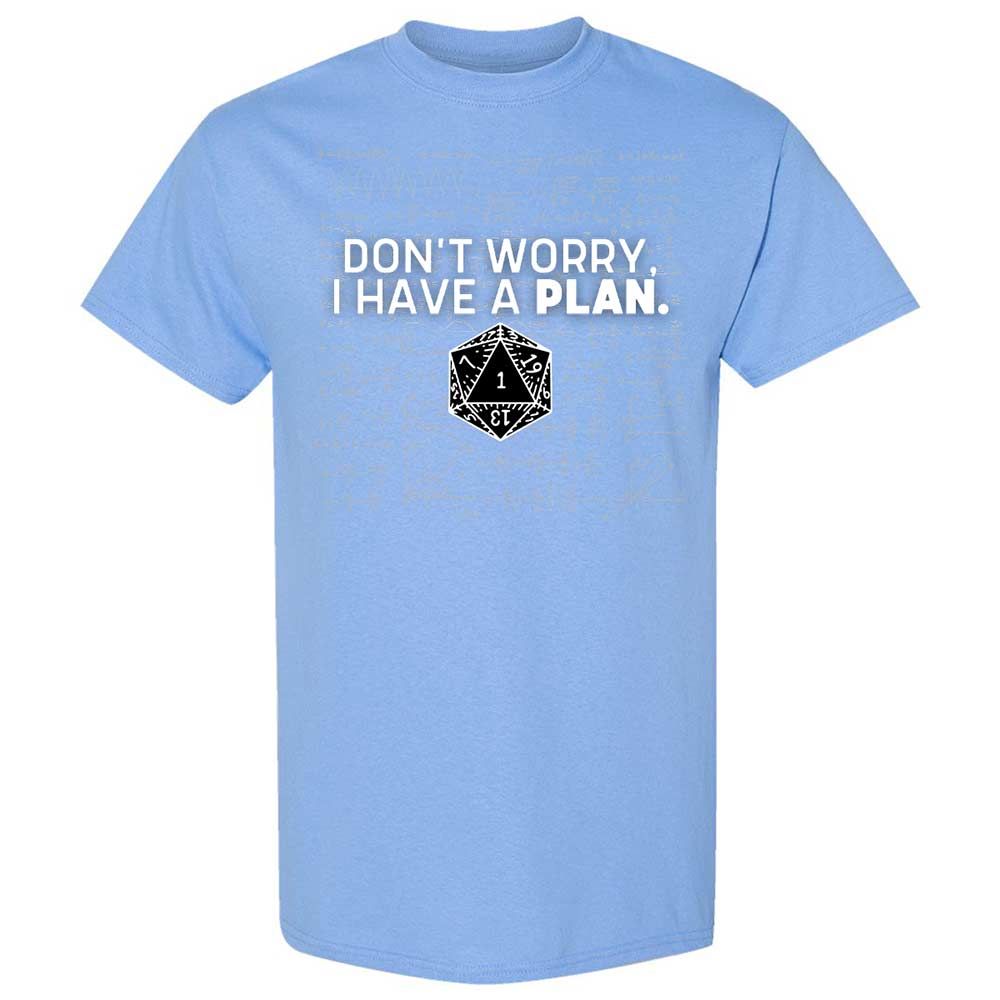 Dont Worry I Have A Plan Classic Unisex T-Shirt - Carolina Blue - 19