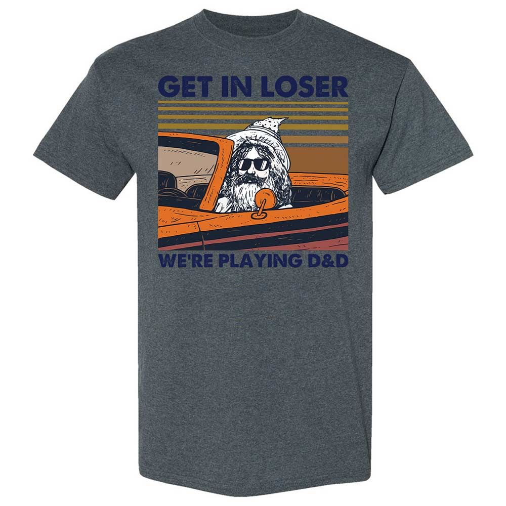 Get in Loser Classic Unisex T-Shirt - Dark Heather - 19