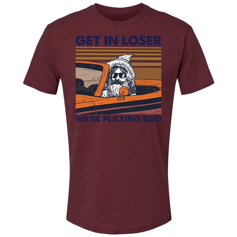 Get in Loser Premium Unisex T-Shirt - Maroon - 19