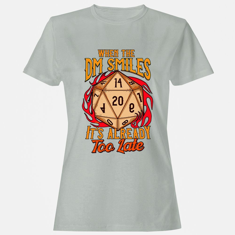 When the DM Smiles It's Already Too Late Women's T-Shirt - Ash - 2