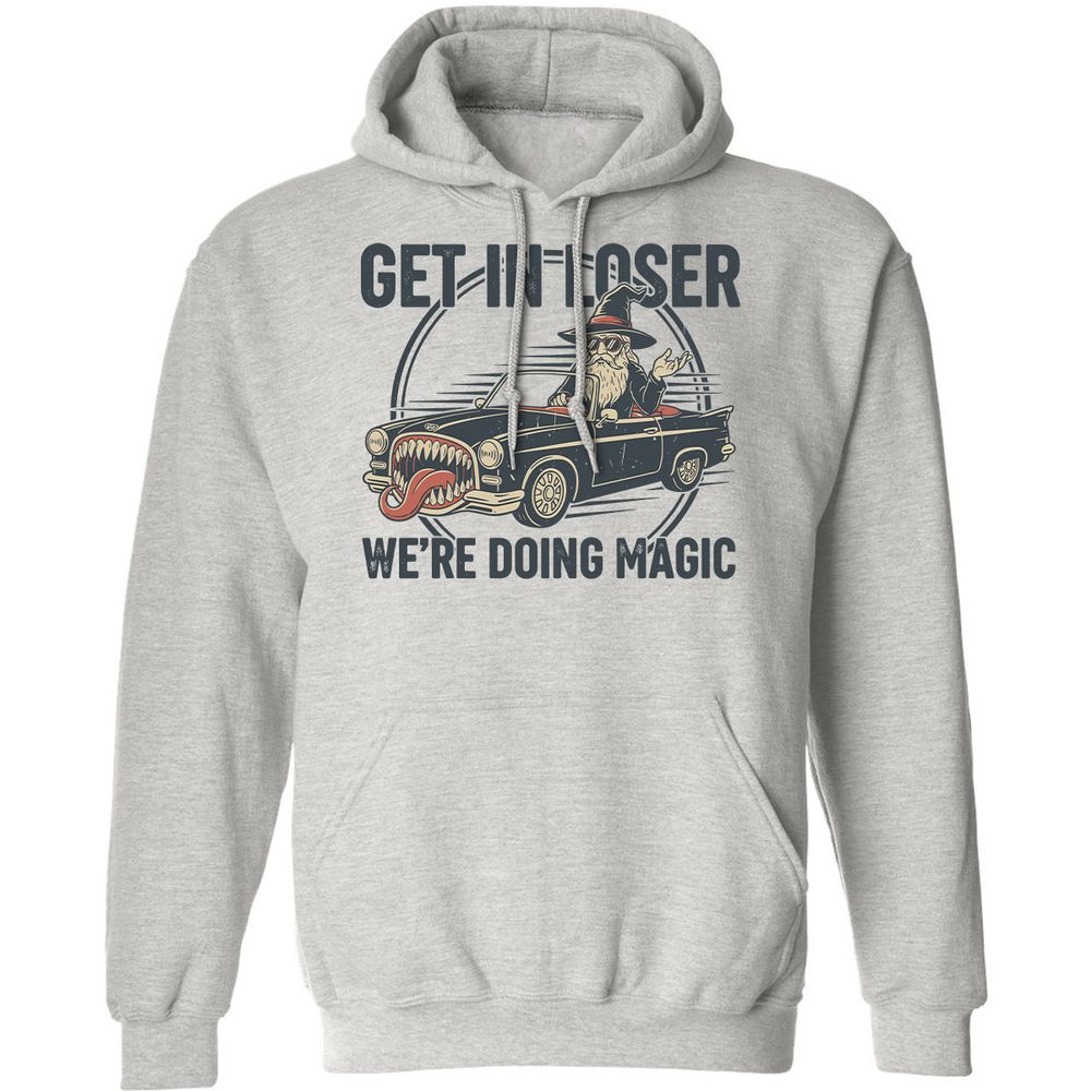 GET IN LOSER, WE’RE DOING MAGIC Classic Unisex Hoodie - Ash - 2
