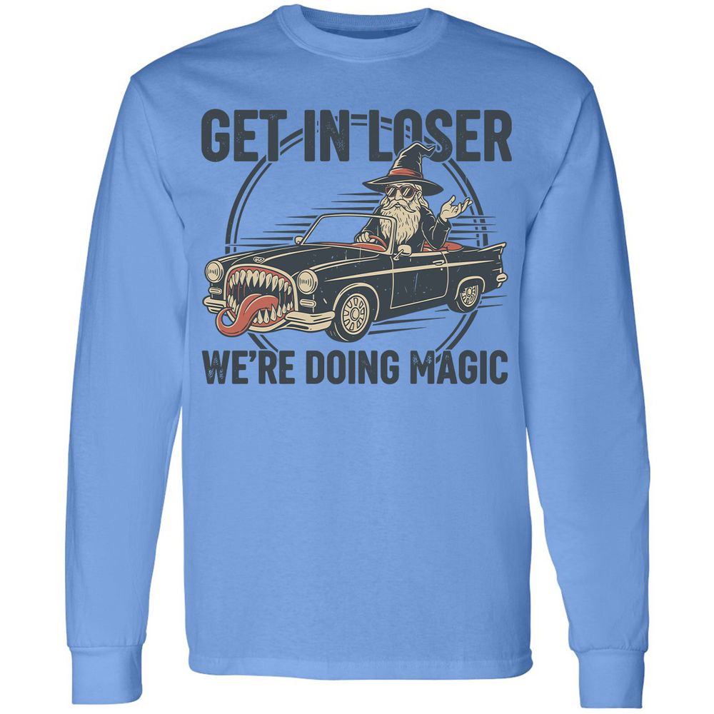 GET IN LOSER, WE’RE DOING MAGIC Long Sleeve T-Shirt - Carolina Blue - 2