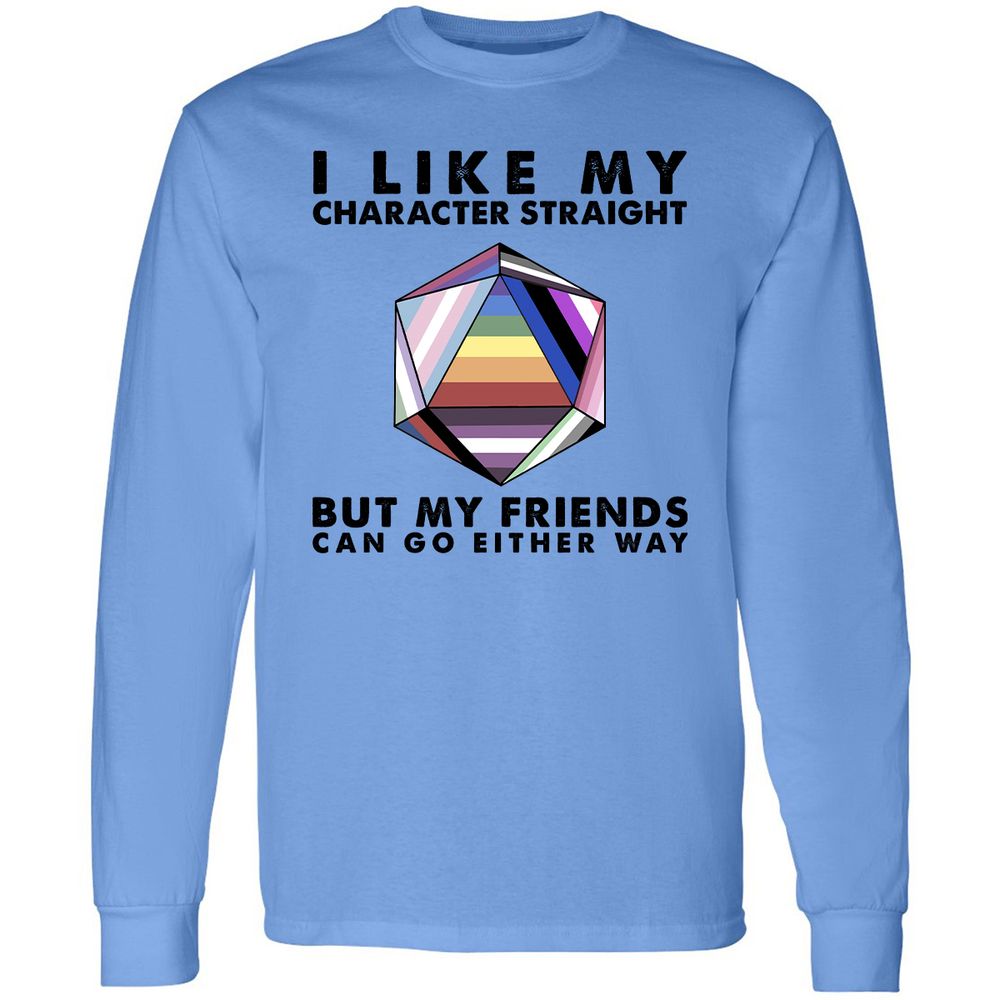 My Character Straight But Friends Can Go Either Way - Carolina Blue - 2
