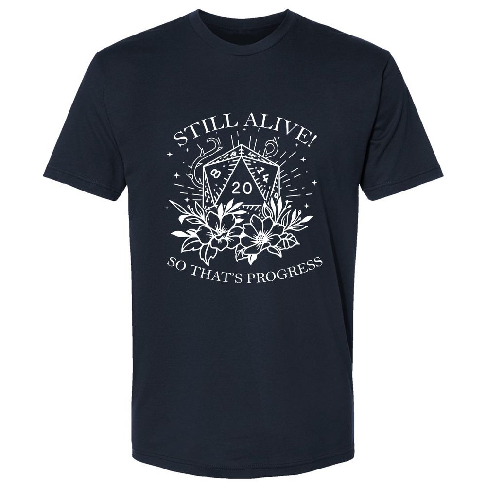 2710 Still Alive! So That’s Progress Premium Unisex T-Shirt - Midnight Navy - 2
