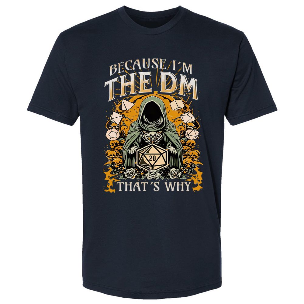 Because I'm DM That's Why Premium Unisex T-Shirt - Midnight Navy - 2