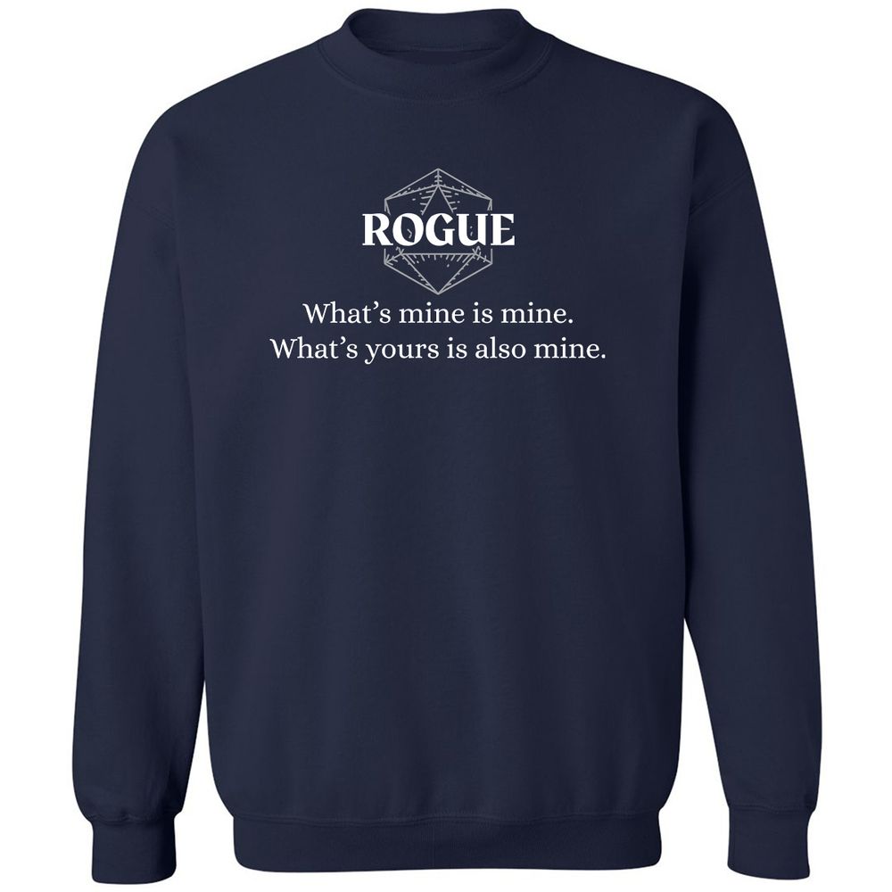 Rogue – What’s Mine Is Mine, What’s Yours Is Also Mine Classic Unisex Sweatshirt - Navy - 2