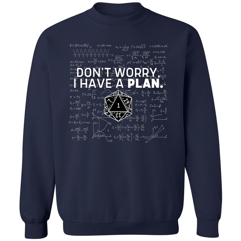 Don't Worry I Have A Plan Classic Unisex Sweatshirt - Navy - 2