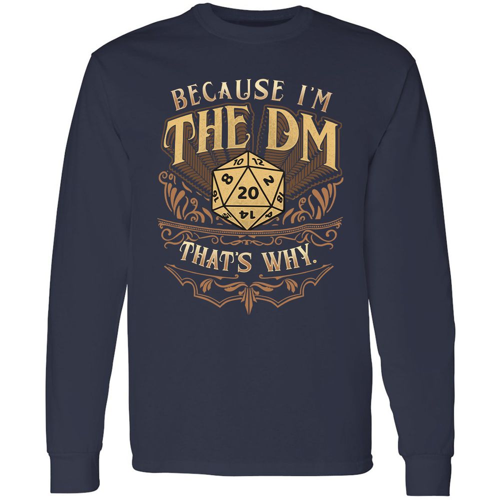 Because I'm The Dm That's Why Long Sleeve T-Shirt - Navy - 2
