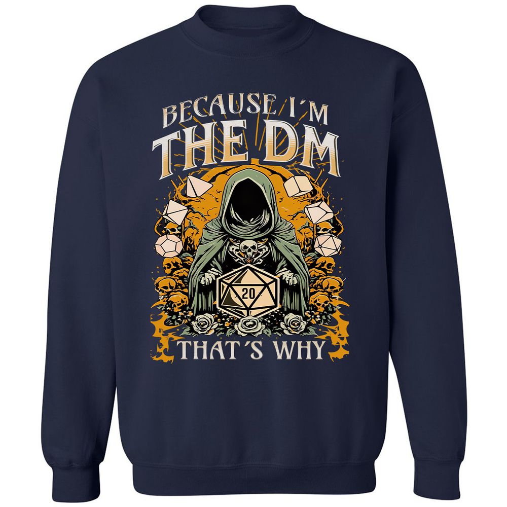 Because I'm DM That's Why Classic Unisex Sweatshirt - Navy - 2