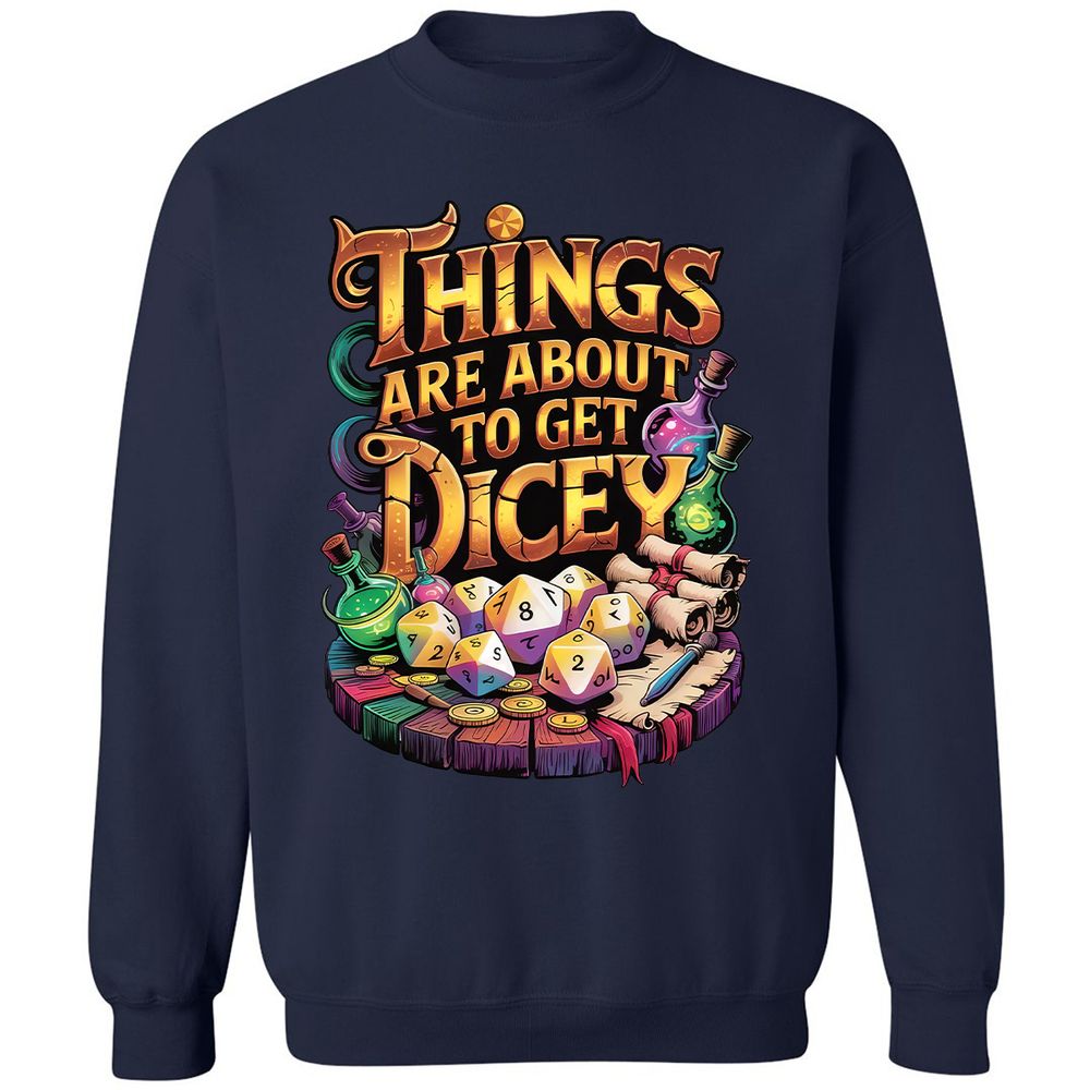 Things Are About To Get Dicey Classic Unisex Sweatshirt - Navy - 2