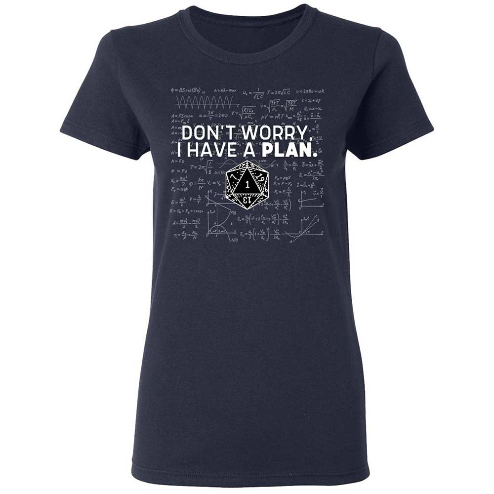 Dont Worry I Have A Plan Women's T-Shirt - Navy - 2
