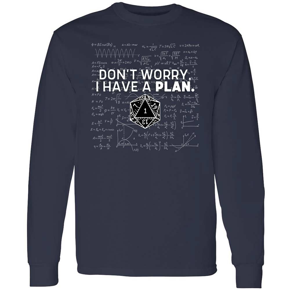 Dont Worry I Have A Plan Long Sleeve T-Shirt - Navy - 2