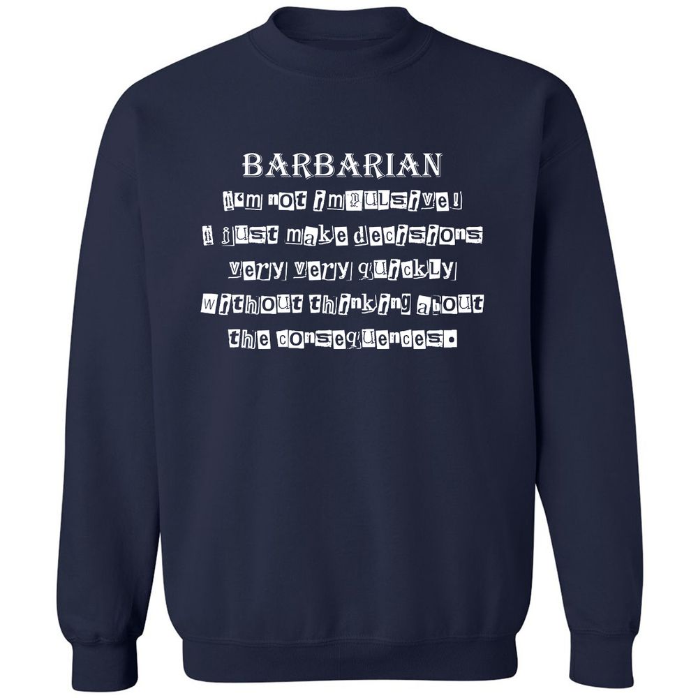 I’m Not Impulsive Barbarian Classic Unisex Sweatshirt - Navy - 2