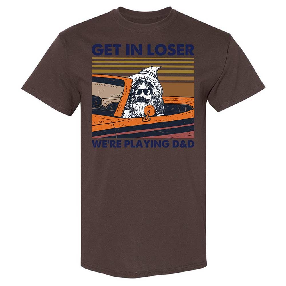 Get in Loser Classic Unisex T-Shirt - Dark Chocolate - 20