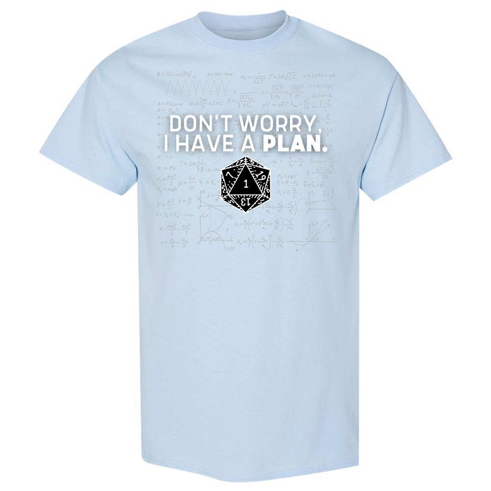Dont Worry I Have A Plan Classic Unisex T-Shirt - Light Blue - 20