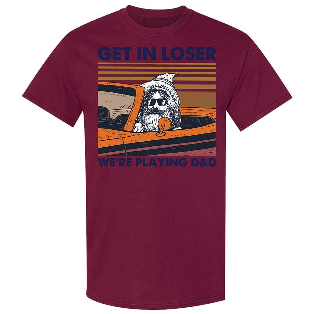 Get in Loser Classic Unisex T-Shirt - Maroon - 21