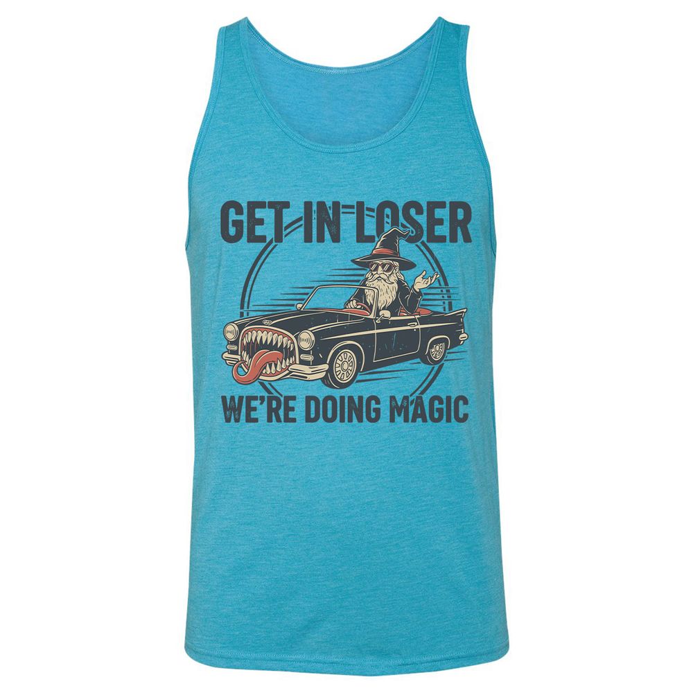 GET IN LOSER, WE’RE DOING MAGIC Unisex Jersey Tank - Aqua Triblend - 3