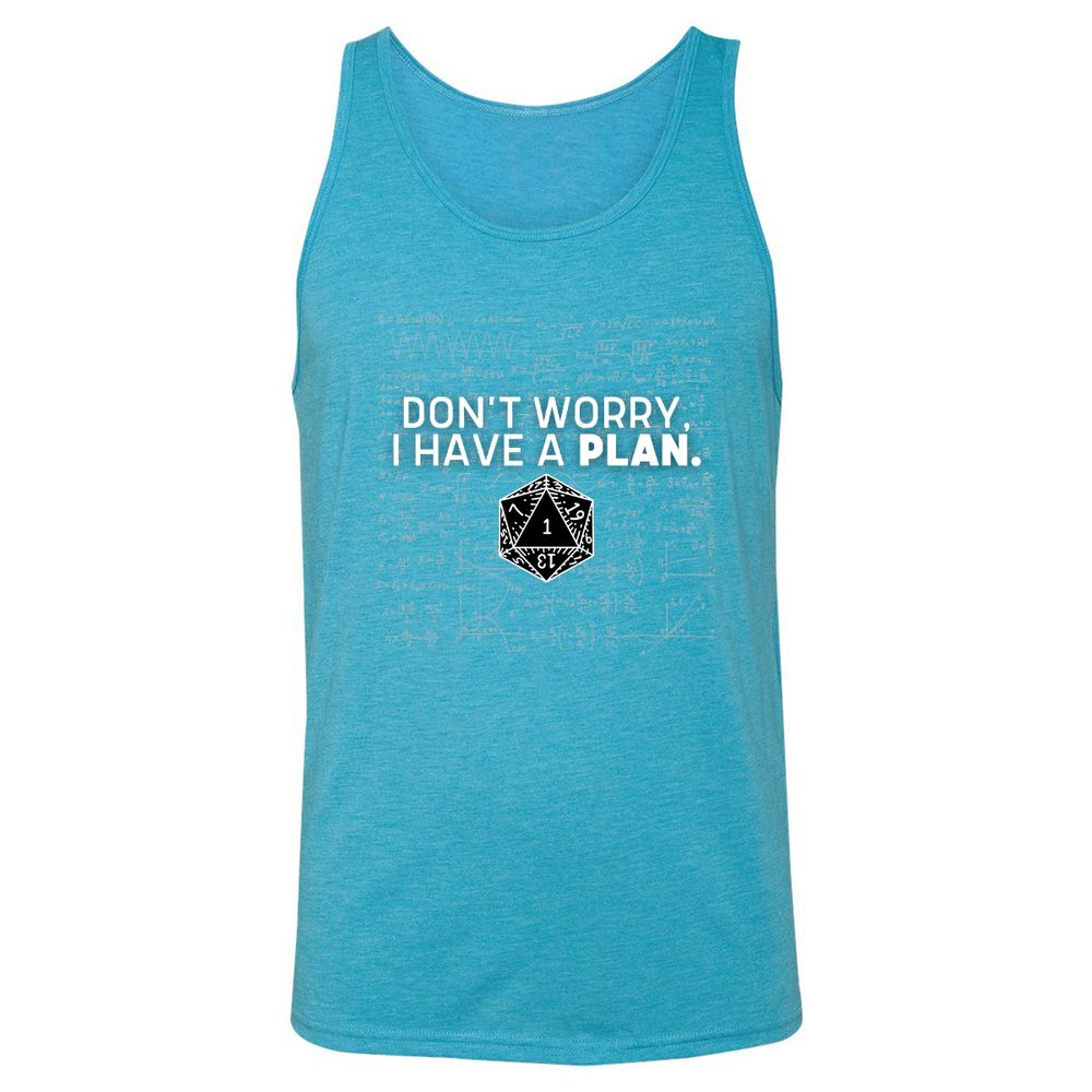 Don't Worry I Have A Plan Unisex Jersey Tank - Aqua Triblend - 3