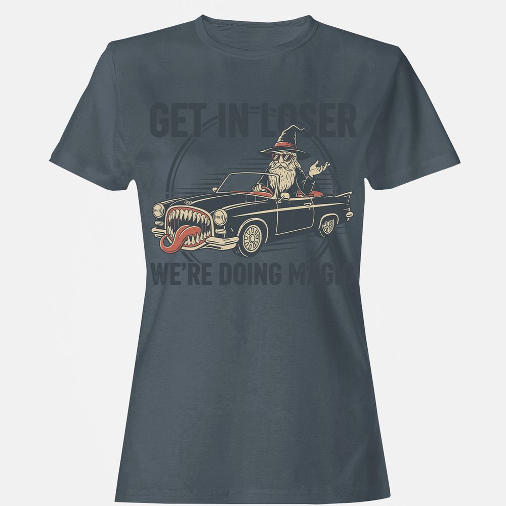 GET IN LOSER, WE’RE DOING MAGIC Women's T-Shirt - Charcoal - 3