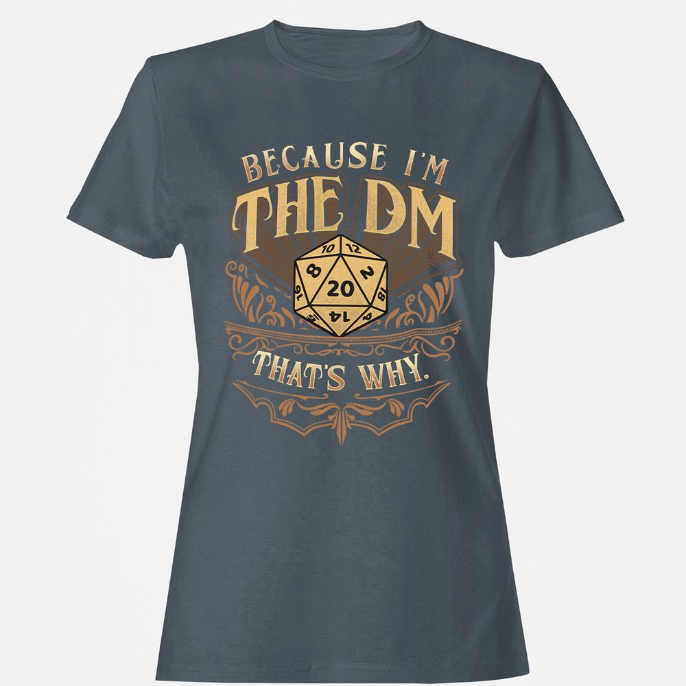 Because I'm The Dm That's Why Women's T-Shirt - Charcoal - 3