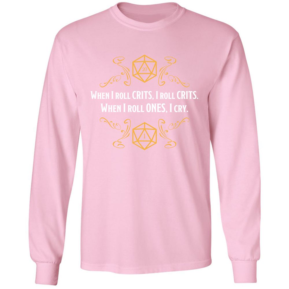 When I Roll Crits Long Sleeve T-Shirt - Light Pink - 3