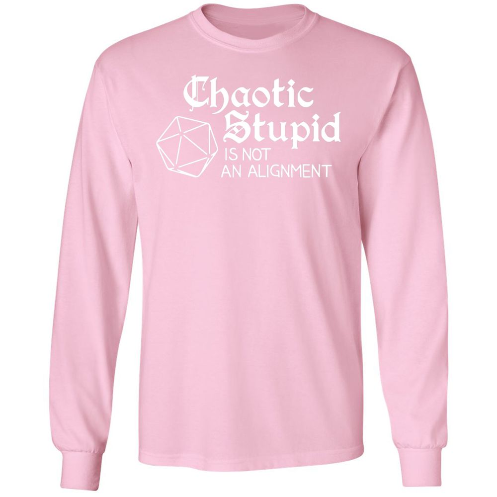 Chaotic Stupid Is Not An Alignment Long Sleeve T-Shirt - Light Pink - 3
